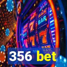 356 bet