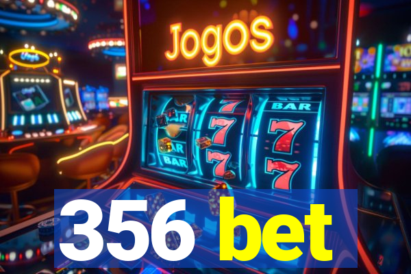356 bet
