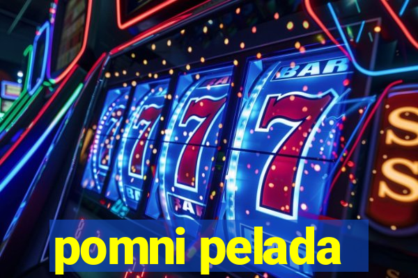 pomni pelada