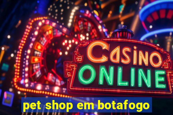 pet shop em botafogo