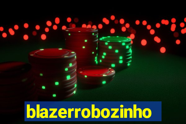 blazerrobozinho