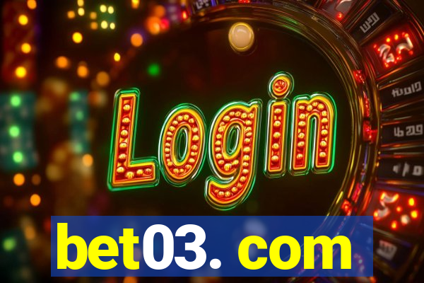bet03. com