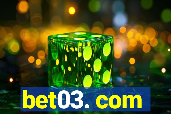 bet03. com