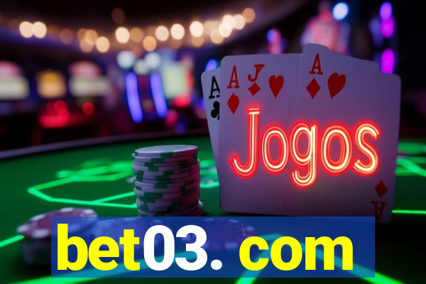 bet03. com