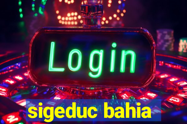 sigeduc bahia