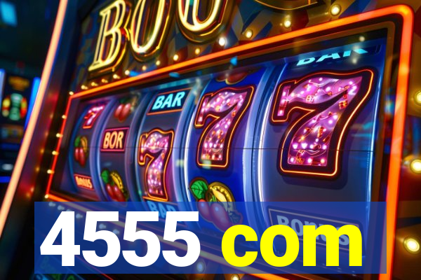 4555 com