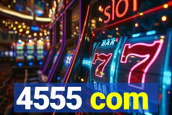 4555 com