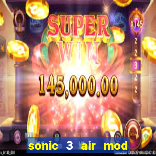 sonic 3 air mod extra slot shadow