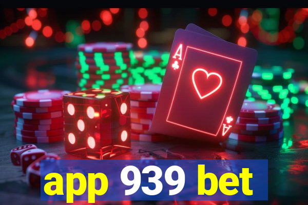 app 939 bet