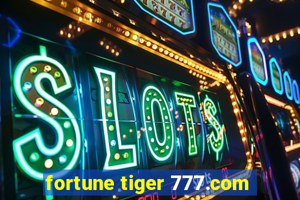 fortune tiger 777.com
