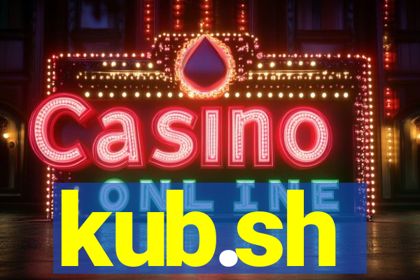 kub.sh