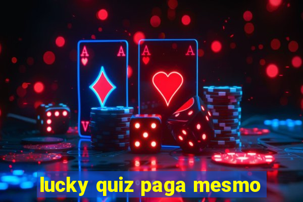 lucky quiz paga mesmo