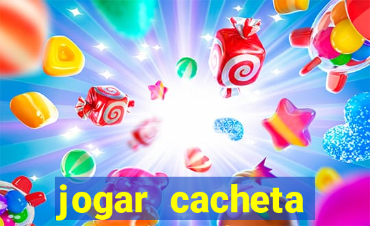 jogar cacheta valendo dinheiro