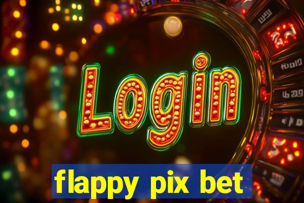 flappy pix bet