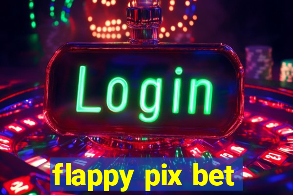 flappy pix bet