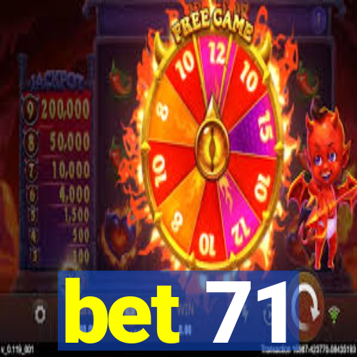 bet 71