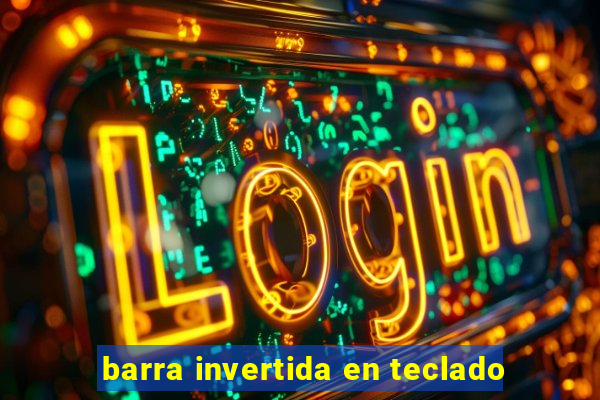 barra invertida en teclado