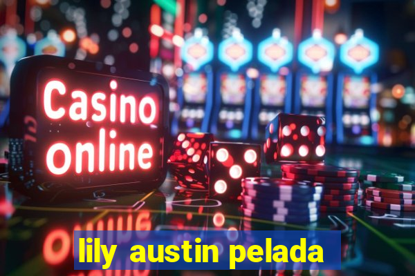 lily austin pelada