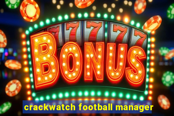 crackwatch football manager
