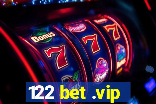 122 bet .vip