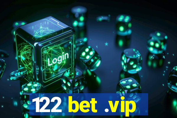 122 bet .vip