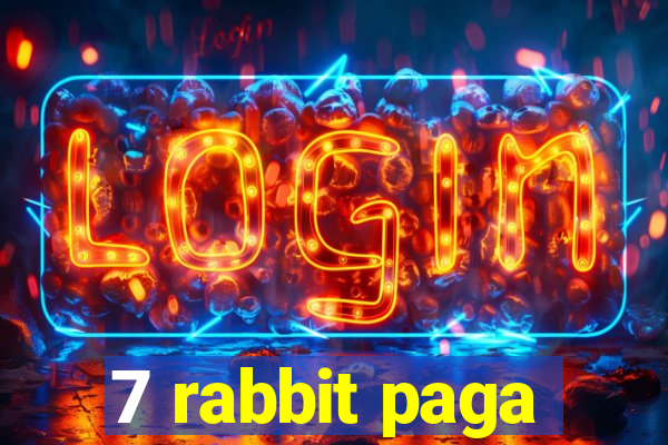 7 rabbit paga