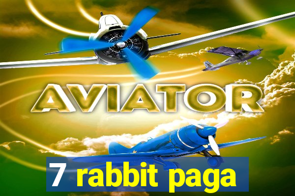 7 rabbit paga
