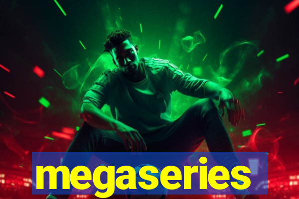 megaseries