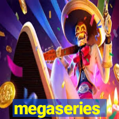 megaseries