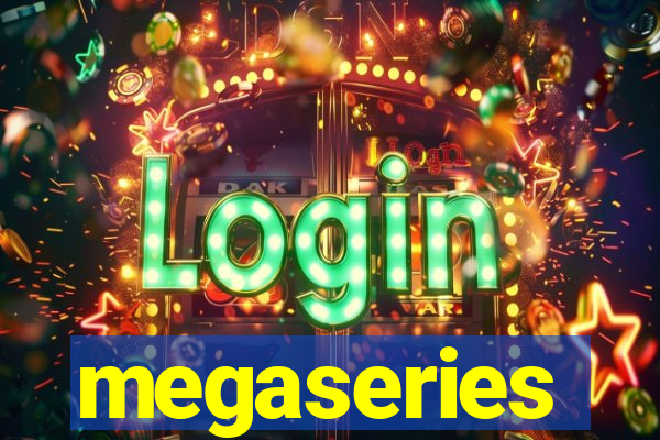megaseries