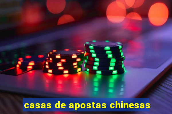 casas de apostas chinesas