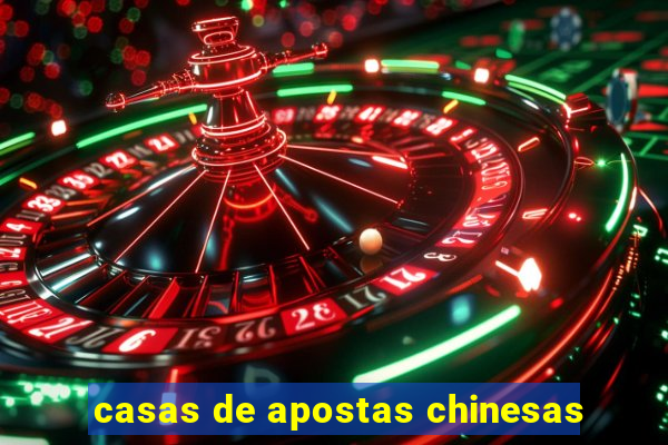 casas de apostas chinesas
