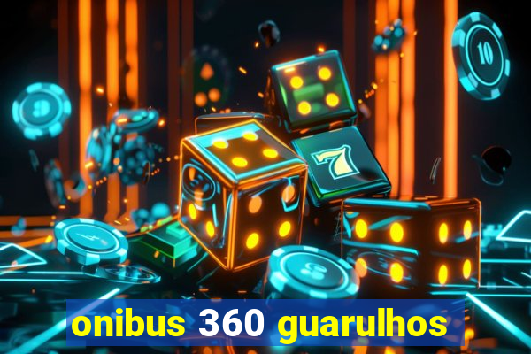 onibus 360 guarulhos