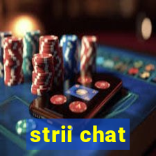 strii chat