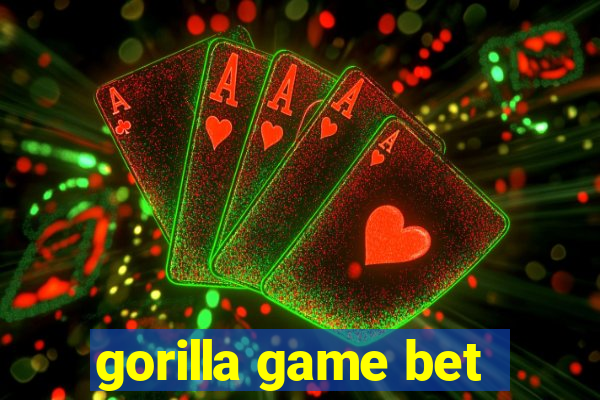 gorilla game bet