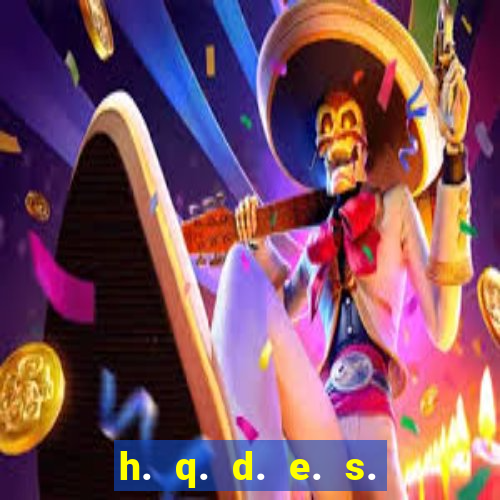 h. q. d. e. s. e. x. o.