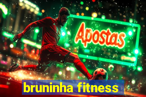 bruninha fitness