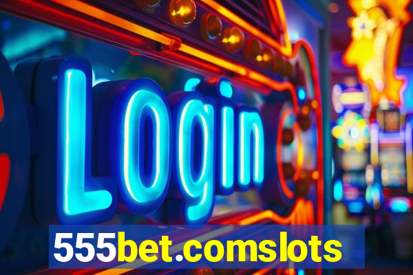 555bet.comslots