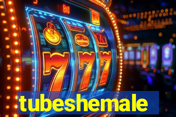 tubeshemale