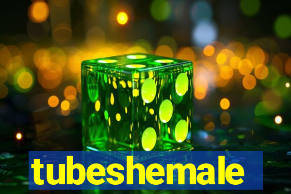 tubeshemale