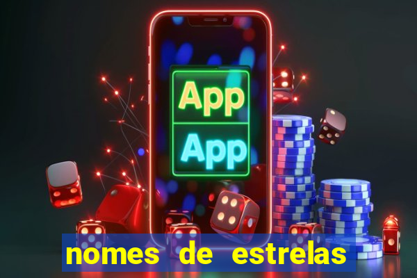 nomes de estrelas mais bonitos