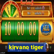 kirvano tiger