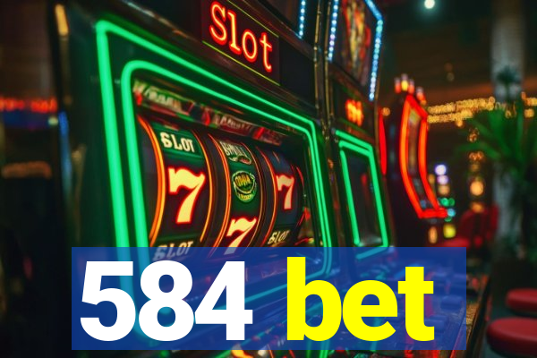 584 bet