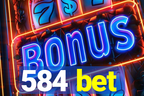 584 bet