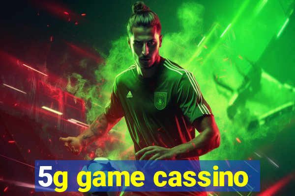 5g game cassino