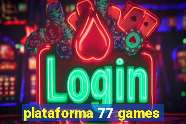 plataforma 77 games