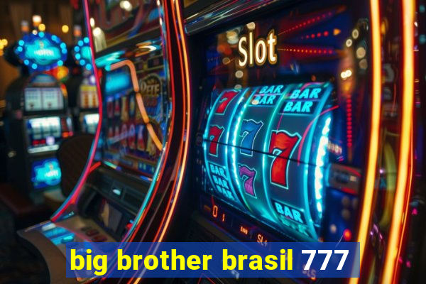 big brother brasil 777