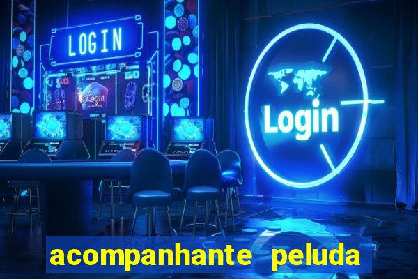 acompanhante peluda em sp