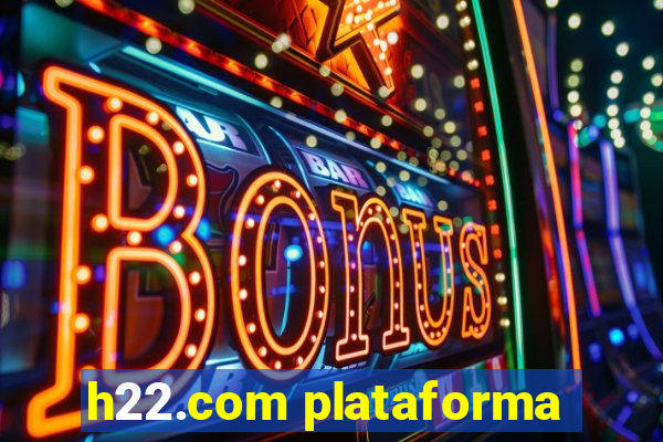 h22.com plataforma