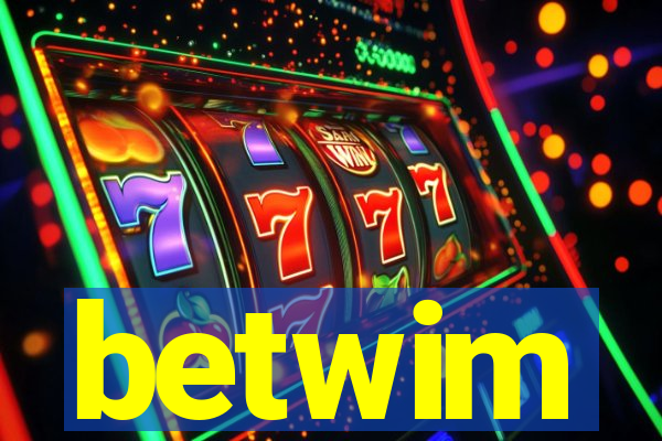 betwim